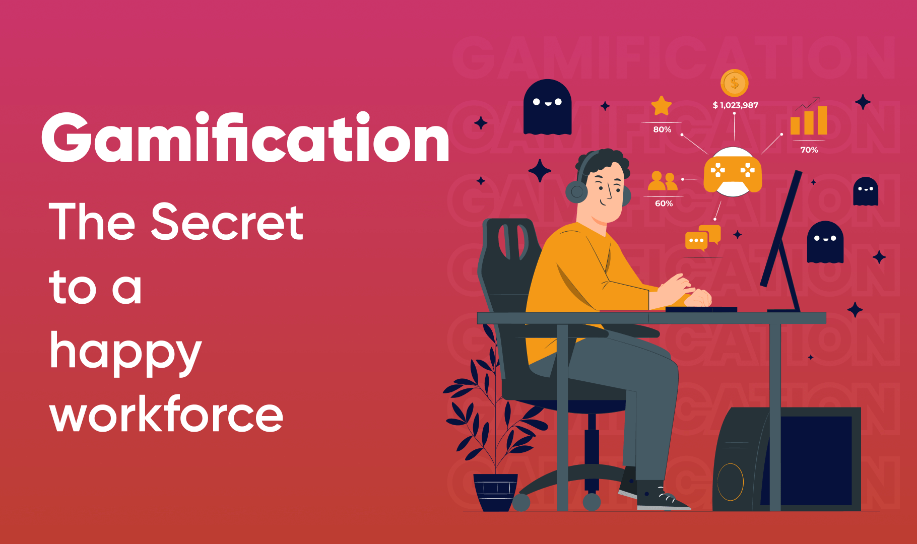 Gamification: The secret to a happy workforce